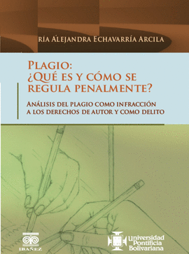 PLAGIO: ¿QUÉ ES Y CÓMO SE REGULA PENALMENTE?.