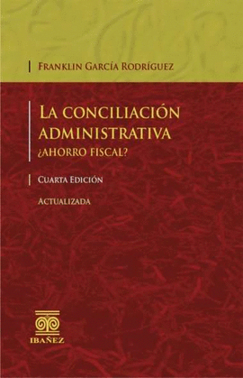 LA CONCILIACION ADMINISTRATIVA ¿AHORRO FISCAL?