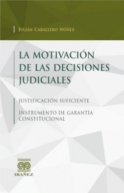 LA MOTIVACION DE LAS DECISIONES JUDICIALES