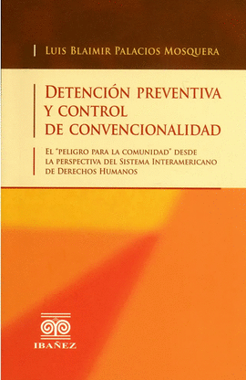 DETENCION PREVENTIVA Y CONTROL DE CONVENCIONALIDAD