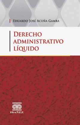 DERECHO ADMINISTRATIVO LIQUIDO