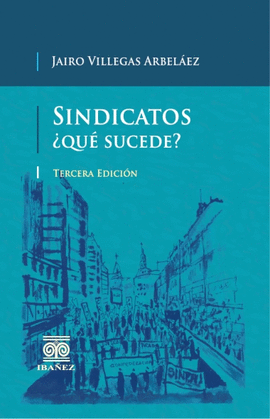 SINDICATOS: ¿QUÉ SUCEDE?