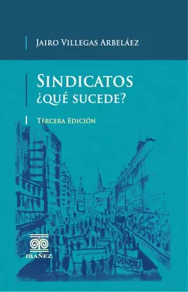SINDICATOS: ¿QUÉ SUCEDE?