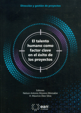 EL TALENTO HUMANO COMO FACTOR CLAVE EN EL ÉXITO DE LOS PROYECTOS