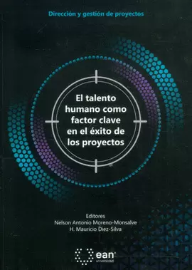 EL TALENTO HUMANO COMO FACTOR CLAVE EN EL ÉXITO DE LOS PROYECTOS