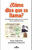 COMO DICE QUE SE LLAMA? - EL CATALOGO DE NOMBRES RAROS Y CURIOSOS MAS INCREIBLE DEL MUNDO