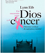 UN ENCUENTRO ENTRE DIOS Y EL CANCER - HISTORIAS VERIDICAS DE ESPERANZA Y SANIDAD