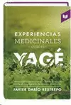 EXPERIENCIAS MEDICINALES CON EL YAGE