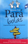 PARÁ BOLAS