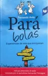 PARÁ BOLAS