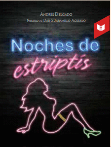 NOCHES DE ESTRIPTIS Y OTRAS HISTORIAS REALES SOBRE SEXO