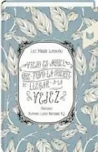 VIEJO ES AQUEL QUE TUVO LA SUERTE DE LLEGAR A LA VEJEZ