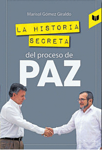 LA HISTORIA SECRETA DEL PROCESO DE PAZ