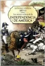 MEJORES RELATOS DE LA INDEPENDENCIA DE AMERICA, LOS
