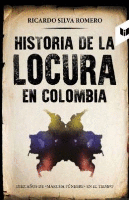 HISTORIA DE LA LOCURA EN COLOMBIA