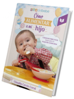 CÓMO ALIMENTAR A MI HIJO