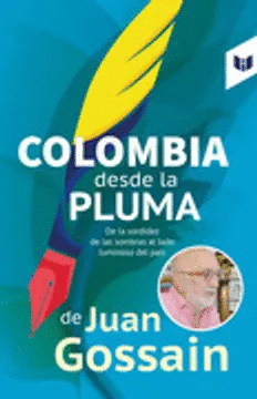 COLOMBIA DESDE LA PLUMA DE JUAN GOSSAIN