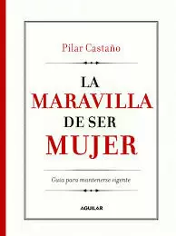 MARAVILLA DE SER MUJER, LA