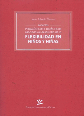 ASPECTOS PEDAGOGICOS Y DIDACTICOS ASOCIADOS AL DESARROLLO DE LA FLEXIBILIDAD EN NIÑAS Y NIÑOS