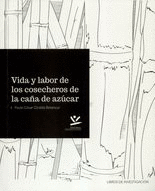 VIDA Y LABOR DE LOS COSECHEROS DE LA CAÑA DE AZUCAR