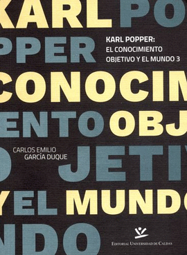 KARL POPPER: EL CONOCIMIENTO OBJETIVO Y EL MUNDO 3
