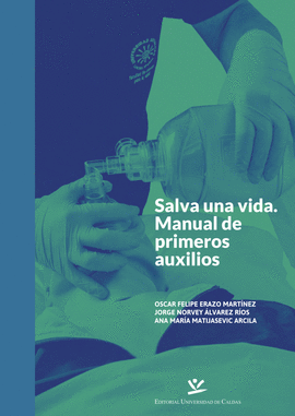 SALVA UNA VIDA. MANUAL DE PRIMEROS AUXILIOS