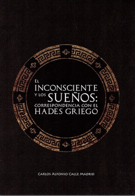 INCONSCIENTE Y LOS SUEÑOS: CORRESPONDENCIA CON EL HADES GRIEGO, EL