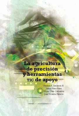 LA AGRICULTURA DE PRECISIÓN Y HERRAMIENTAS TIC DE APOYO