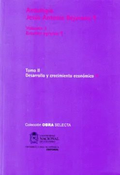 ANTOLOGIA J.A. BEJARANO (VOL.3/T.II) (R) DESARROLLO Y CRECIMIENTO ECONOMICO