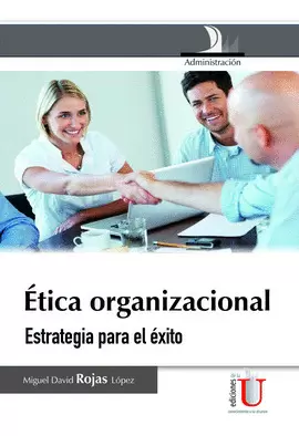 ETICA ORGANIZACIONAL, ESTRATEGIAS PARA EL EXITO