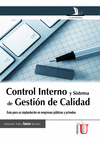 CONTROL INTERNO Y SISTEMA DE GESTION DE CALIDAD, GUIA PARA SU IMPLEMENTACION EN EMPRESAS PUBLICAS Y