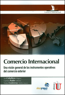 COMERCIO INTERNACIONAL - UNA VISION GENERAL DE LOS INSTRUMENTOS OPERATIVOS DEL COMERCIO EXTERIOR