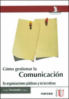 COMO GESTIONAR LA COMUNICACION EN ORGANIZACIONES PUBLICAS Y NO LUCRATIVAS