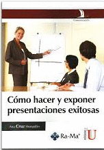 CÓMO HACER Y EXPONER PRESENTACIONES EXITOSAS