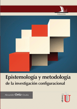 EPISTEMOLOGIA Y METODOLOGIA DE LA INVESTIGACION CONFIGURACIONAL