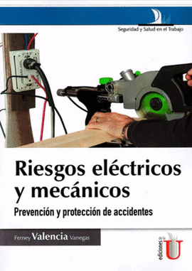 RIESGOS ELÉCTRICOS Y MECÁNICOS. PREVENCIÓN Y PROTECCIÓN DE ACCIDENTES