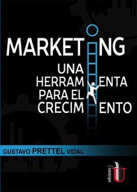 MARKETING UNA HERRAMIENTA PARA EL CRECIMIENTO