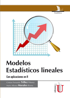 MODELOS ESTADÍSTICOS LINEALES, CON APLICACIONES EN R.