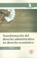 TRANSFORMACION DEL DERECHO ADMINISTRATIVO EN DEREHO ECONOMICO