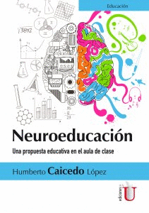 NEUROEDUCACION UNA PROPUESTA EDUCATIVA EN EL AULA DE CLASE