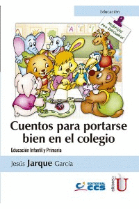 CUENTOS PARA PORTARSE BIEN EN EL COLEGIO. EDUCACIÓN INFANTIL Y PRIMARIA