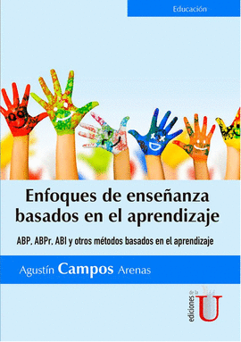 ENFOQUES DE ENSEÑANZA BASADOS EN EL APRENDIZAJE ABP,ABPR, ABI Y OTROS METODOS BASADOS EN EL APRENDIZAJE