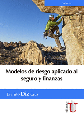 MODELOS DE RIESGO APLICADO AL SEGURO Y FINANZAS