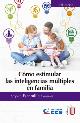 COMO ESTIMULAR LAS INTELIGENCIAS MULTIPLES EN FAMILIA