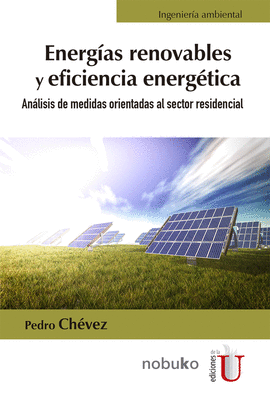 ENERGÍAS RENOVABLES Y EFICIENCIA ENERGÉTICA. ANÁLISIS DE MEDIDAS ORIENTADAS AL SECTOR RESIDENCIAL