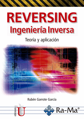 REVERSING. INGENIERÍA INVERSA. TEORÍA Y APLICACIÓN