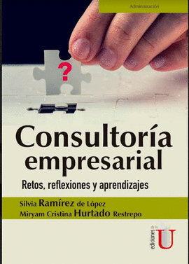 CONSULTORÍA EMPRESARIAL. RETOS, REFLEXIONES Y APRENDIZAJES