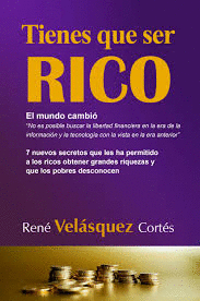 TIENES QUE SER RICO