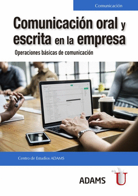 COMUNICACION ORAL Y ESCRITA EN LA EMPRESA