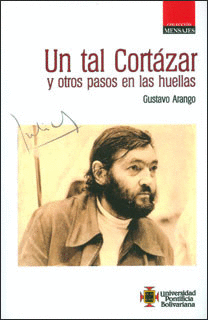 UN TAL CORTAZAR Y OTROS PASOS EN LAS HUELLAS